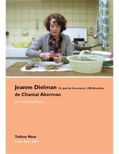 Jeanne Dielman, 23, quai du Commerce, 1080 Bruxelles de Chantal Akerman. L'ordre troublé du quotidie - Maury Corinne