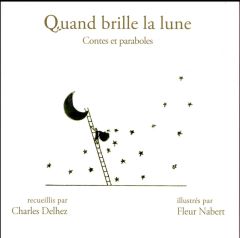 Quand brille la Lune. Contes et paraboles - Delhez Charles - Nabert Fleur
