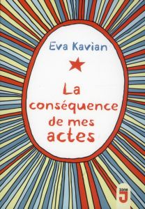 La conséquences de mes actes - Kavian Eva