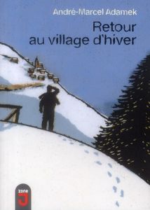 Retour au village d'hiver - Adamek André-Marcel