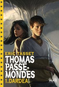 Thomas Passe-Mondes Tome 1 : Dardéa - Tasset Eric