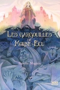 Gargouilles de Morne-Ecu - Magnin Aurélie
