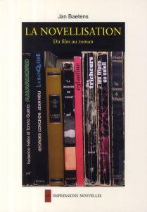 La novellisation / Du film au roman - Baetens Jan