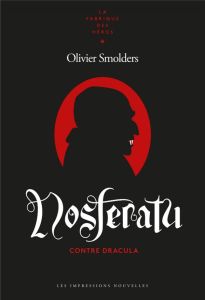 Nosferatu contre Dracula - Smolders Olivier
