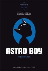 Astro Boy - Coeur de fer - Tellop Nicolas