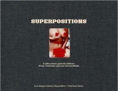 Superpositions. Collection particulière d’un cinéma porno bruxellois - Capart Philippe - Bouyxou Jean-Pierre - Tenzer Lau