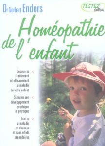HOMEOPATHIE DE L'ENFANT - ENDERS NORBERT