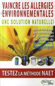 Vaincre les allergies environnementales / Une solution naturelle ! Testez la méthode NAET - Nambudripad Devi S.