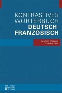 Kontrastives Wörterbuch Deutsch-Französisch - Theissen Siegfried - Klein Caroline