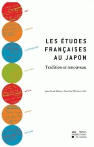 Les études françaises au Japon. Tradition et renouveau - Klein Jean René - Thyrion Francine