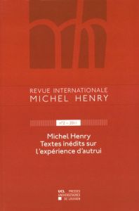 Revue internationale Michel Henry N° 2/2011 : Michel Henry. Textes inédits sur l'expérience d'autrui - Leclercq Jean