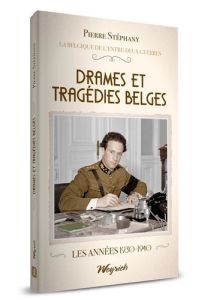 Drames et tragedies belges - Stéphany Pierre