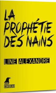 La prophétie des nains - Alexandre Line