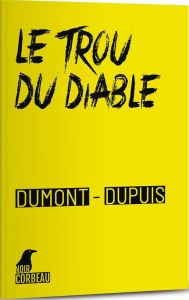 Le trou du diable - Dumont Agnès - Dupuis Patrick