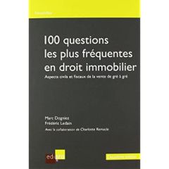 100 questions les plus fréquentes en droit immobilier - Dogniez Marc-Ledain Frédéric