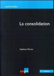 La consolidation - Mercier Stéphane
