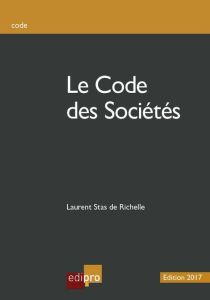 Le code des sociétés - Stas De Richelle Laurent