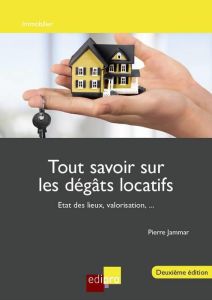 Tout savoir sur les dégats locatifs/Etat des lieux valorisation / Etat des lieux valorisation - Jammar Pierre