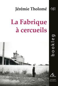 LA FABRIQUE A CERCUEILS - BOOKLEG #161 - THOLOME JEREMIE