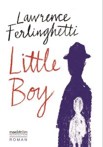 Little Boy - Ferlinghetti Lawrence - Costa Marianne