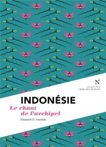 Indonésie. Le chant de l'archipel - Inandiak Elizabeth-D