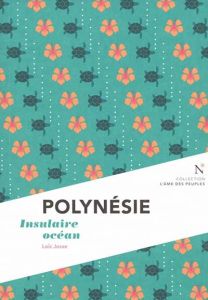 Polynésie. Insulaire océan - Josse Loïc