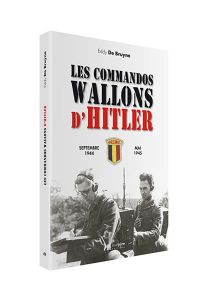 Les commandos wallons d'Hitler - De Bruyne Eddy
