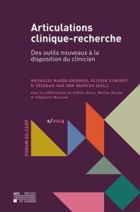 Articulations clinique-recherche. Des outils nouveaux à la disposition du clinicien - Nader-Grosbois Nathalie - Luminet Olivier - Van de