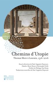 Chemins d'Utopie. Thomas More à Louvain, 1516-2016 - Deproost Paul-Augustin - Nyns Charles-Henri - Viel