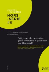 Cahiers du CIRTES Hors-série N° 6 : Politiques sociales en mutation : quelles opportunités et quels - Fretel Anne - Bory Anne - Célérier Sylvie - Jany-C