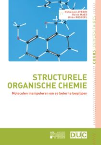 Structurele organische chemie. Moleculen manipuleren om ze beter te begrijpen - Ayadim Mohamed - Maes Guido - Rosseel Hilde