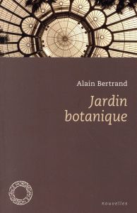 Jardin botanique - Bertrand Alain