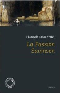La passion Savinsen - Emmanuel François