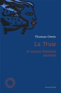 La truie / Et autres histoires secrètes - Owen Thomas