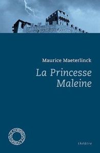 La Princesse Maleine - Maeterlinck Maurice - Van de Kerckhove Fabrice - Q