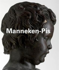 Manneken-Pis. Edition français-anglais-néerlandais - Jacobs Roel - Patigny Géraldine - Douillet-De Pang
