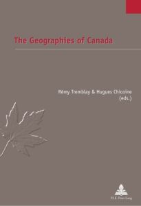 The Geographies of Canada - Tremblay Rémy - Chicoine Hugues