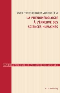 LA PHENOMENOLOGIE A L'EPREUVE DES SCIENCES HUMAINES - Frère Bruno