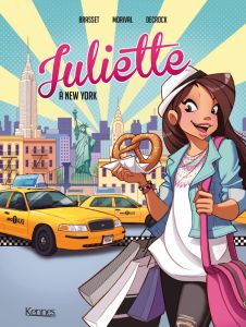 Juliette Tome 1 : Juliette à New York - Brasset Rose-Line - Morival Lisette - Decrock Emil