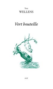 Vert bouteille - Wellens Yves