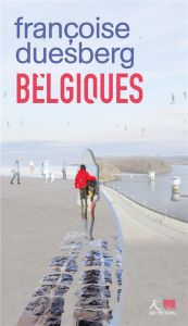 Belgiques, tome 21. Les silences et la mer. Les silences et la mer - Duesberg Françoise