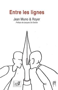 Entre les lignes. Récits illustrés - Muno Jean - Royer Jean - Decker Jacques de