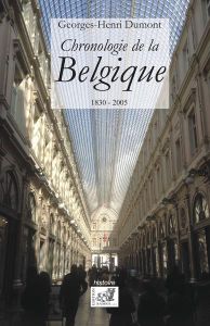 Chronologie de la Belgique (1830-2005) - Dumont Georges-Henri