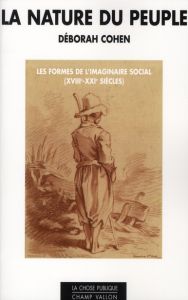 LA NATURE DU PEUPLE - FORMES DE L'IMAGINAIRE SOCIAL - COHEN DEBORAH
