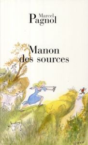 L'eau des collines Tome 2 : Manon des sources - Pagnol Marcel