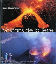 Les volcans du monde - Tanguy Jean-Claude
