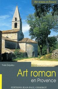 Art roman en Provence - Esquieu Yves