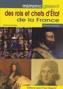 Mémento des rois et chefs d'Etat de la France - Guérin Olivier