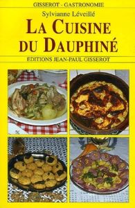 La cuisine du Dauphiné - Léveillé Sylvianne