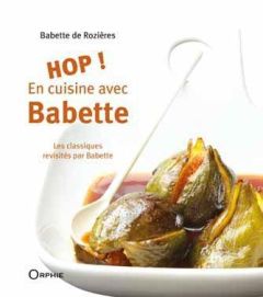 Hop ! En cuisine avec Babette - Rozières Babette de - Réty Alexandre - Réocreux Am
